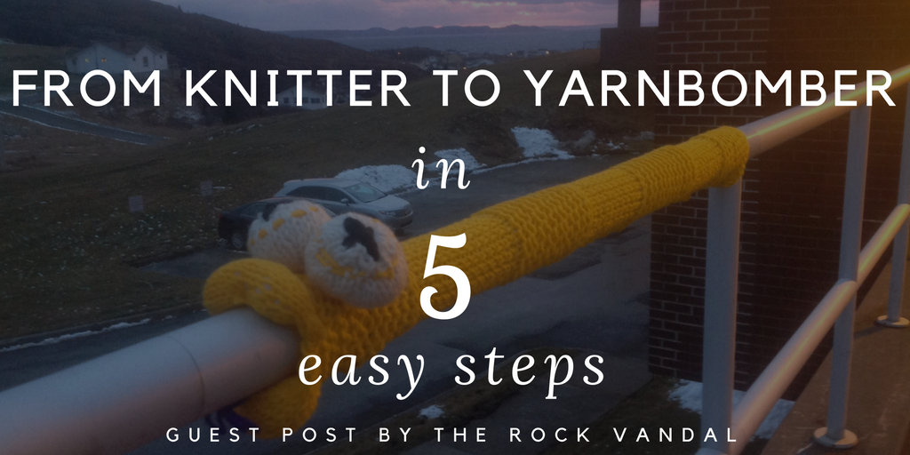 From Knitter to Yarnbomber in 5 Easy Steps