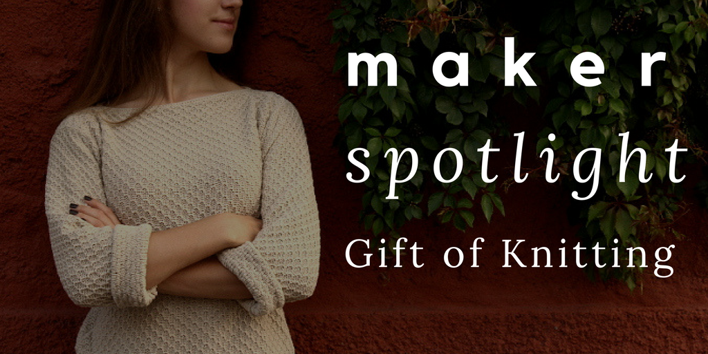 Maker Spotlight: Gift of Knitting (and a Pattern Giveaway!)